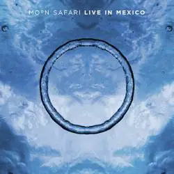 Moon Safari : Live In Mexico